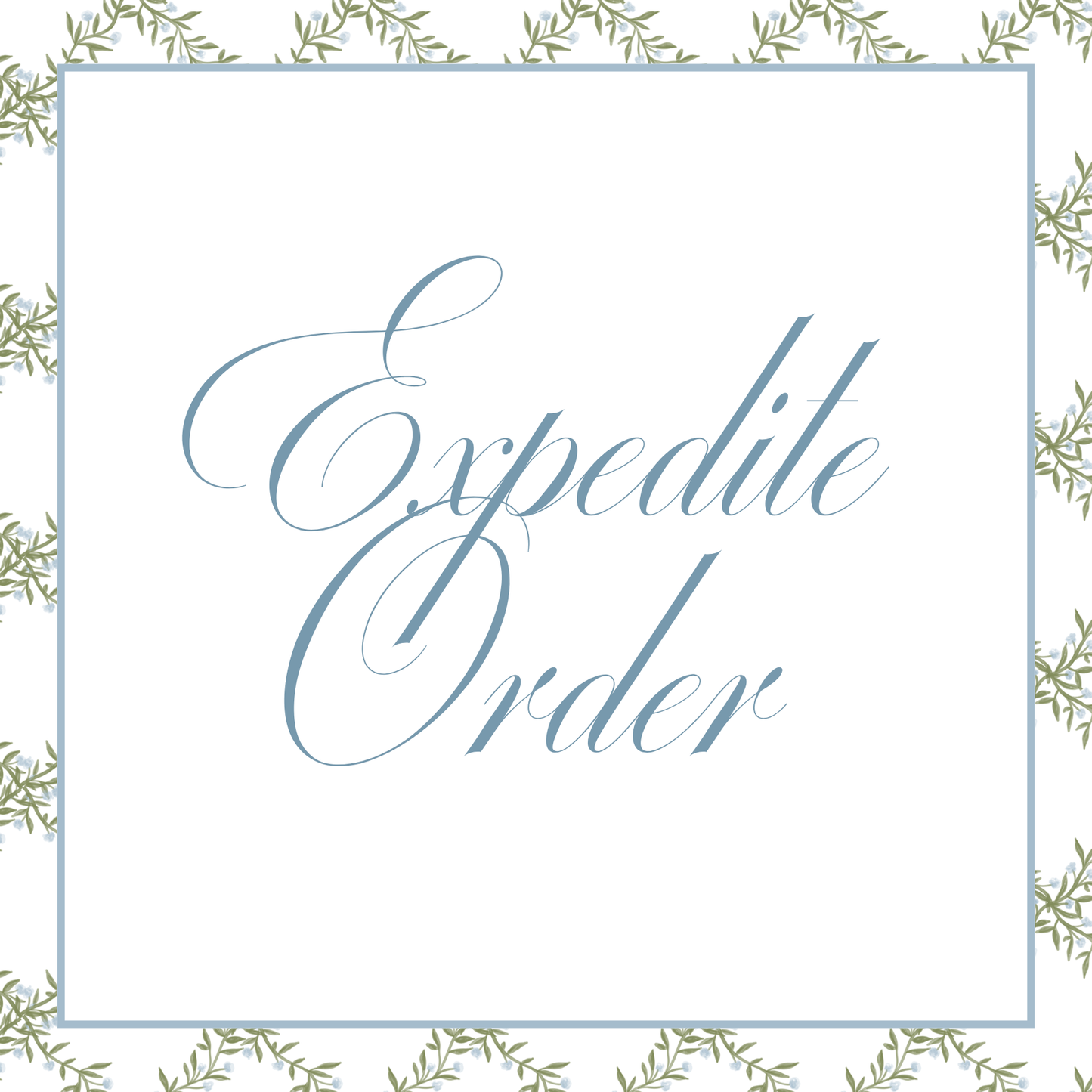 Expedite Your Order