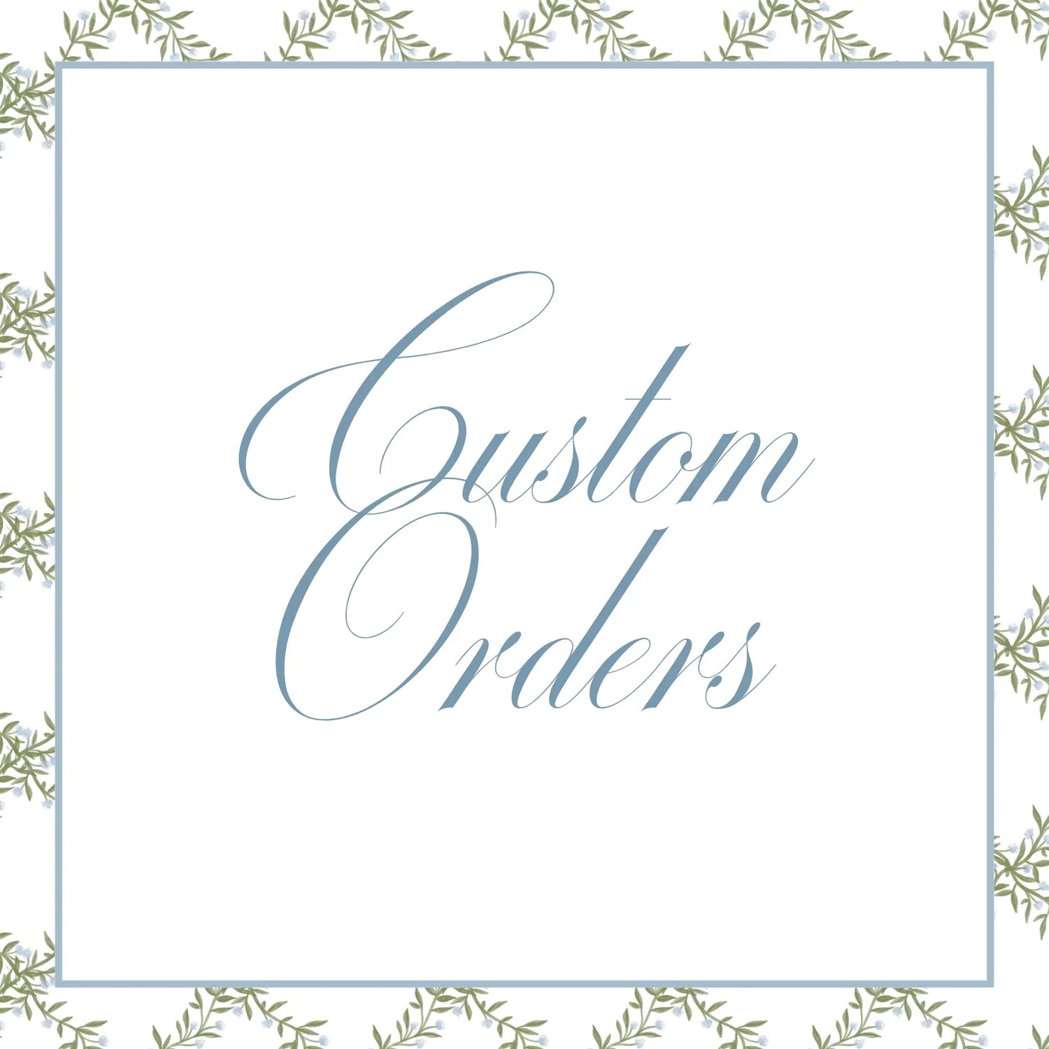 Custom Orders